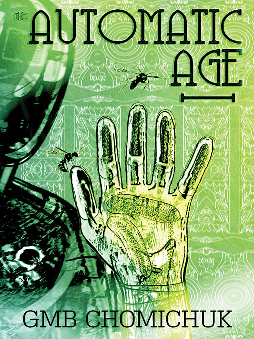 Title details for The Automatic Age by GMB Chomichuk - Available